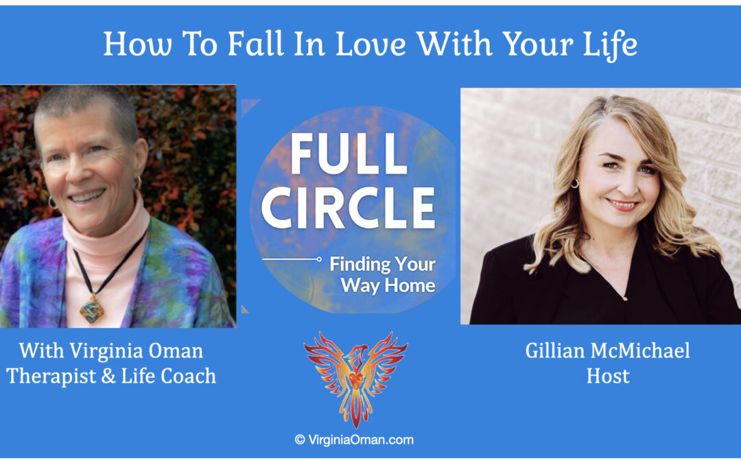 How To Fall In Love With Your Life – Full Circle Podcast
